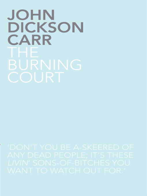 Title details for The Burning Court by John Dickson Carr - Wait list
